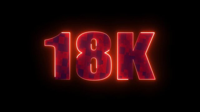 18k glowing neon red typography, futuristic milestone number design for digital subscribers, social media growth and online community celebration
