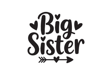 Big Sister Typography design Vector