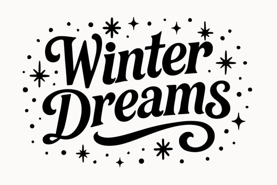 Winter Dreams bold vintage calligraphy frosty elegance surrounded by festive dots and sparkles horizontal balanced layout clean white background vector look high contrast.
