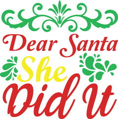 Dear Santa She Did It Christmas SVG T-Shirt Typography Design