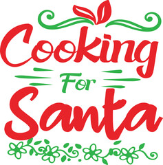 Cooking for Santa Christmas SVG Typography T-Shirt Design