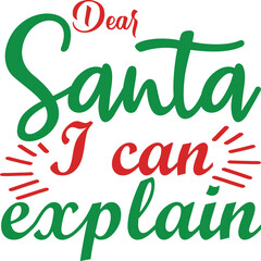 Fototapeta premium Dear Santa I Can Explain SVG Funny Christmas T-Shirt Design