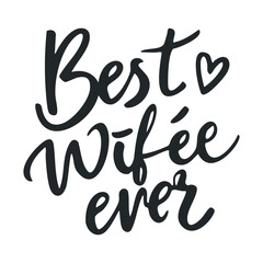 Best wifey ever message for love and appreciation. Vector line illustration