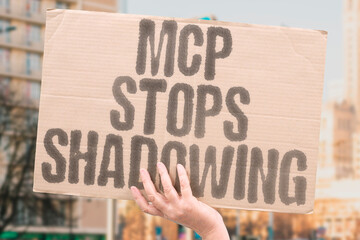 “MCP Stops Shadowing” Preventing unauthorized “shadow” servers avoids unchecked tool...