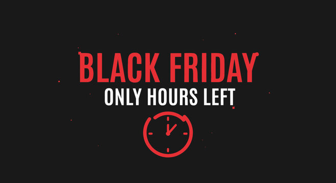 Urgent Black Friday Sale Notification Emphasizing Limited Hours Remaining for Exclusive Deals and