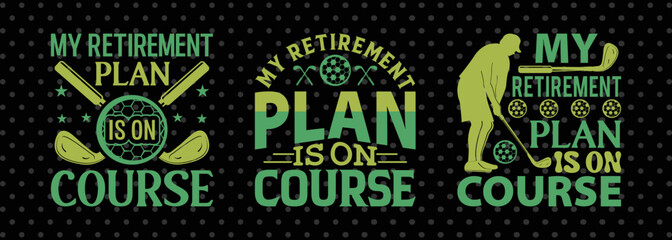 Golf SVG Bundle | Retirement Plan On Course Digital Design for Cricut & Silhouette