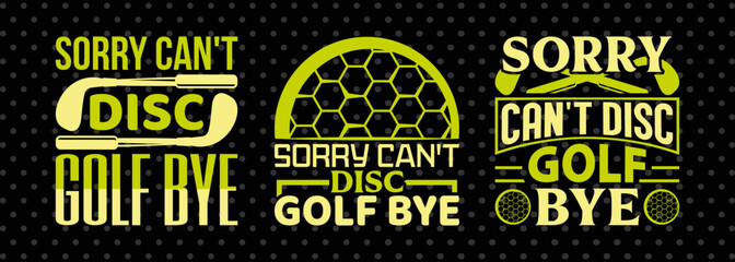 Disc Golf SVG Bundle | Sorry Can't Disc Golf Bye Digital Design for Cricut & Silhouette