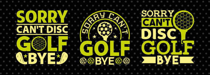 Sorry Can't Disc Golf Bye SVG | Sports Golf T-Shirt Design Bundle for Enthusiasts