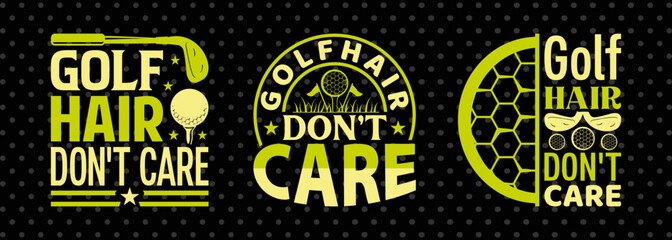 Golf Hair Don't Care SVG | Sports Golf T-Shirt Design Bundle for Enthusiasts 