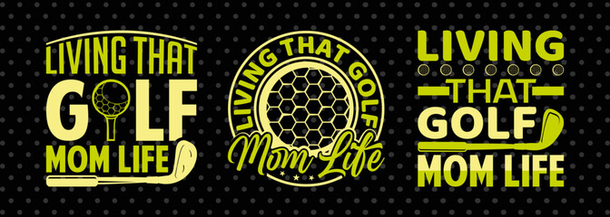 Living That Golf Mom Life SVG | Sports Golf T-Shirt Design Bundle for Enthusiasts
