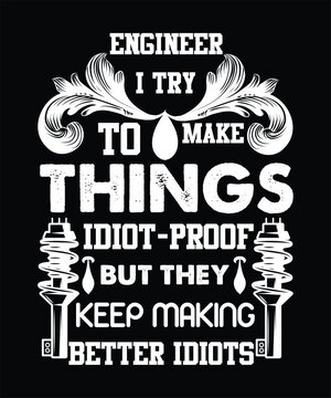 Engineer T-Shirt Design - "Idiot-Proof" Quote with Spark Plug Graphics