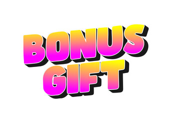 Colorful text graphic featuring the words BONUS GIFT in a bold, playful font wit