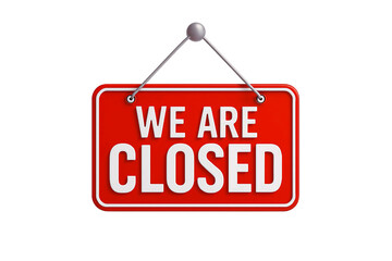 Red rectangular sign with white text saying we are closed hanging from a nail on a transparent background isolated on transparent background