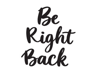 Be Right Back in silhouette image white background.