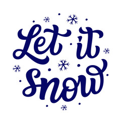 Let it snow. Hand lettering winter quote in a round shape isolated on white background. Vector typography for posters, cards, holiday decor, ornaments