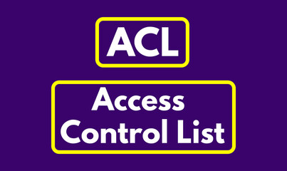 ACL, Access Control List