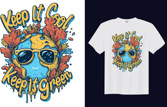 Keep It Cool Keep It Green &ndash; Eco Friendly Climate Awareness Slogan Typography T-shirt Design