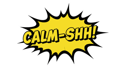 Yellow Comic Book Speech Bubble Saying Calm-Shh!