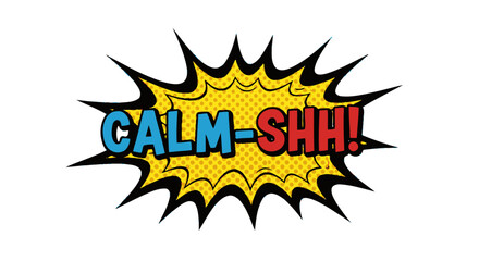 Pop Art Comic Book Speech Bubble "Calm-Shh!"
