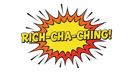 Rich-Cha-Ching! Comic Book Style Speech Bubble