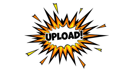 Comic Book Style "UPLOAD!" Burst Graphic