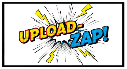 Pop Art "Upload-Zap!" Comic Book Style Text