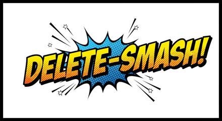 Comic Book Style "Delete-Smash!" Exclamation
