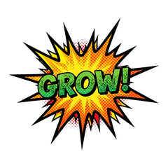 Vibrant Comic Book "Grow!" Explosion Speech Bubble