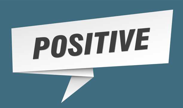 positive banner. positive speech bubble, label, sticker, sign template