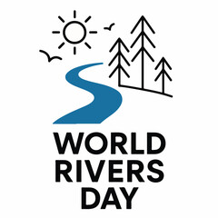 World Rivers Day &mdash; Celebrating and Protecting Our Rivers.