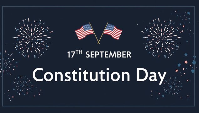 Celebrate constitution day september 17th with american flags and fireworks - Powered by Adobe