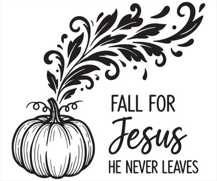 Fall For Jesus He Never Leaves | Christian Autumn Pumpkin Design
