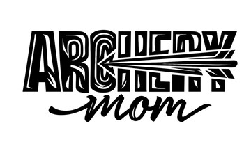 Archery mom text vector design for sports moms and archery enthusiasts black and white art
