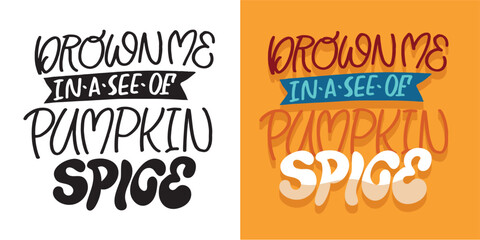 Funny hand drawn doodle lettering quote about pumpkin spice. Lettering for t-shirt design, mug print, bag print, clothes fashion. 100% hand drawn vector image.