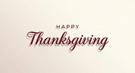 Beige background with maroon "Happy Thanksgiving" text in elegant script, creating a simple, festive design ideal for holiday greetings or cards, featuring free space for text