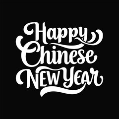 Simple Happy Chinese New Year Typography Vector Design with black background .