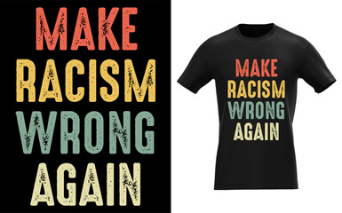 Make Racism Wrong Again Anti Hate Resist Trump © Design Store