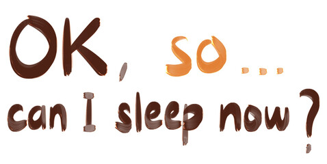 OK So Can I Sleep Now? quote hand lettering