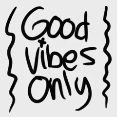 Fotobehang Positive Typography Brushstroke Good Vibes Only Lettering Message Quote Typography Illustration  © Enku Haris