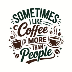 Coffee typography vector t-shirt design print