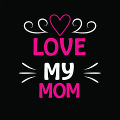 Pink and white love my mom text with heart and swirls vector