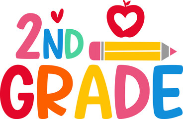 2nd Grade Second Grade back to school typography clip art design on plain white transparent isolated background for card, shirt, hoodie, sweatshirt, apparel, tag, mug, icon, poster or badge