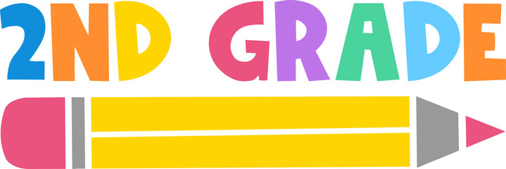 2nd Grade Second Grade back to school typography clip art design on plain white transparent isolated background for card, shirt, hoodie, sweatshirt, apparel, tag, mug, icon, poster or badge
