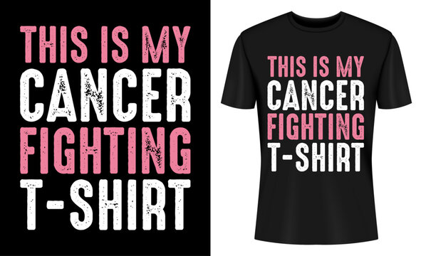 This Is My Cancer Fighting T-Shirt Design - Powered by Adobe