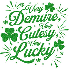 Very Demure Very Cutesy Very Lucky St Patrick's Day T-shirt Design