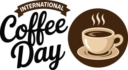 Celebrate International Coffee Day with a steaming cup of hot coffee and festive lettering
