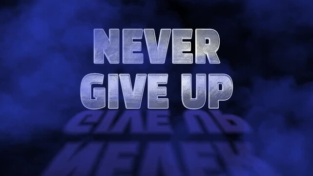 Never give up text motion animation silver metal effect with blue smoke motivational quote