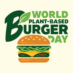 Celebrate World Plant Based Burger Day