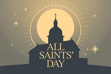 Elegant All Saints' Day graphic with church silhouette, celestial elements, warm tones, perfect for religious celebrations