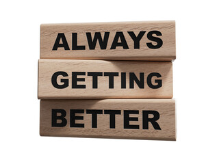Always getting better symbol. wooden blocks with words Always getting better.Business and Always getting better concept.Copy space.Supports PNG files with transparent backgrounds.